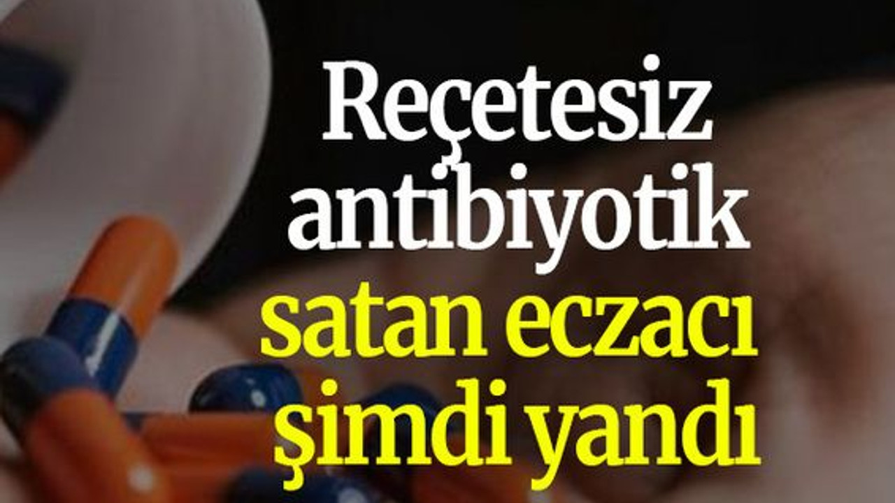 Reçetesiz antibiyotik satan eczacı şimdi yandı